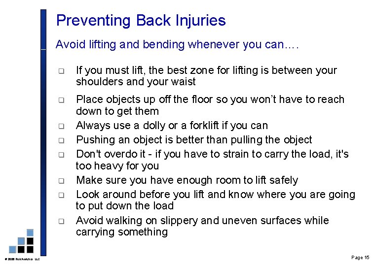 Preventing Back Injuries Avoid lifting and bending whenever you can…. q If you must