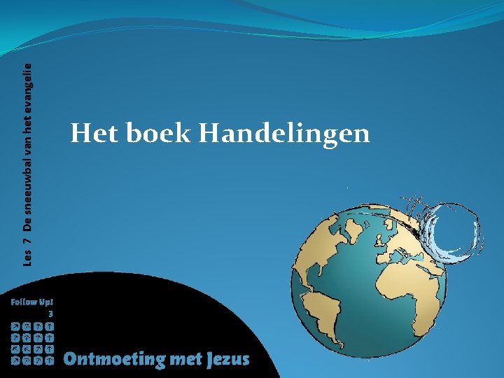 Les 7 De sneeuwbal van het evangelie Het boek Handelingen 