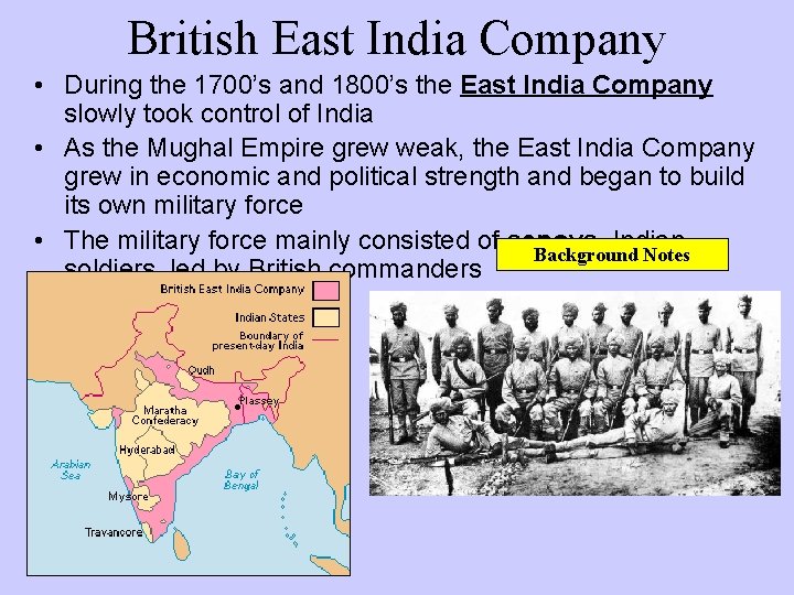 British East India Company • During the 1700’s and 1800’s the East India Company