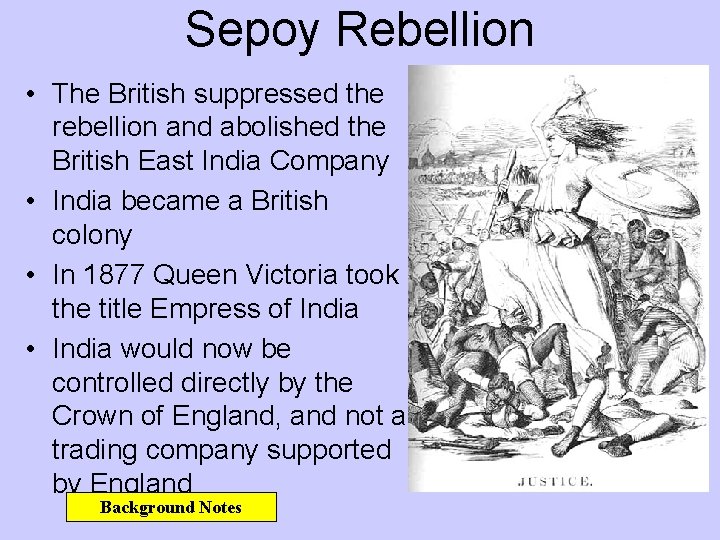 Sepoy Rebellion • The British suppressed the rebellion and abolished the British East India