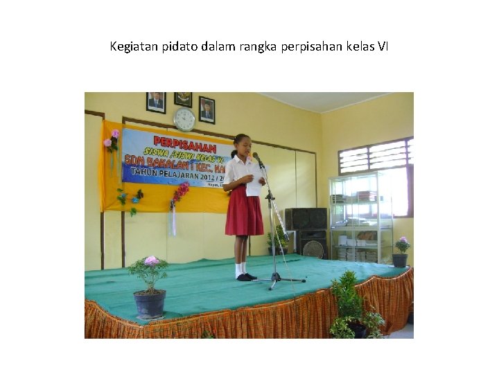 Kegiatan pidato dalam rangka perpisahan kelas VI 