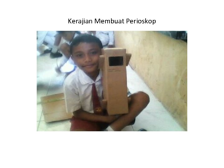 Kerajian Membuat Perioskop 