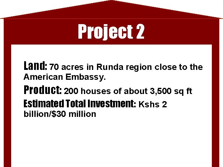 Project 2 Land: 70 acres in Runda region close to the American Embassy. Product: