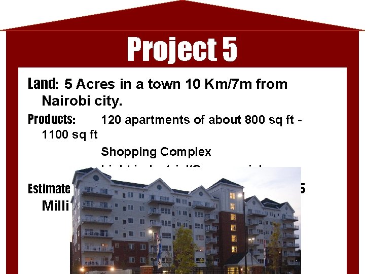 Project 5 Land: 5 Acres in a town 10 Km/7 m from Nairobi city.