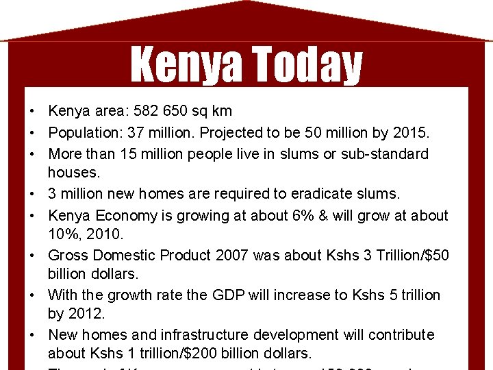 Kenya Today • Kenya area: 582 650 sq km • Population: 37 million. Projected