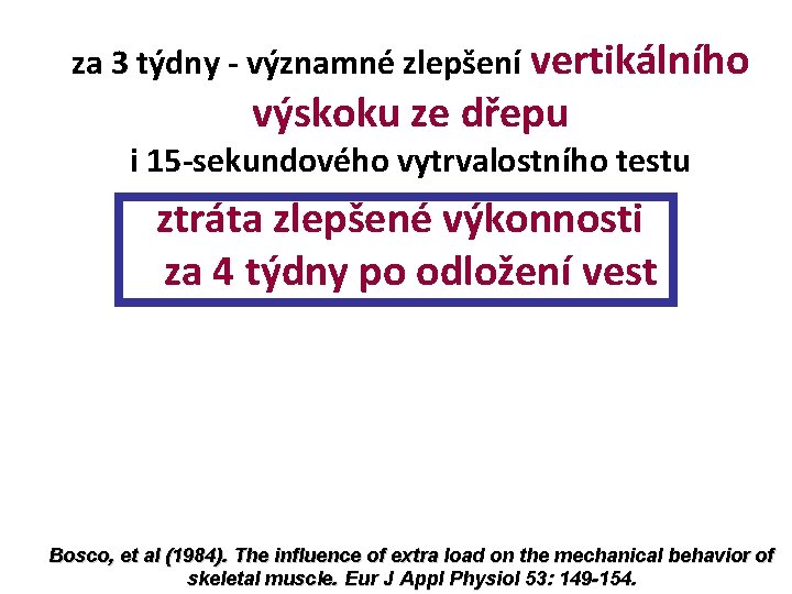 za 3 týdny - významné zlepšení vertikálního výskoku ze dřepu i 15 -sekundového vytrvalostního