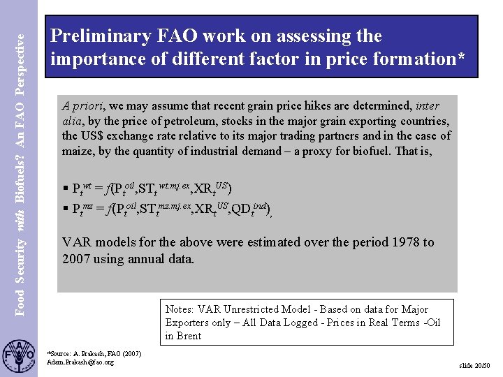 Food Security with Biofuels? An FAO Perspective S. 20 Preliminary FAO work on assessing