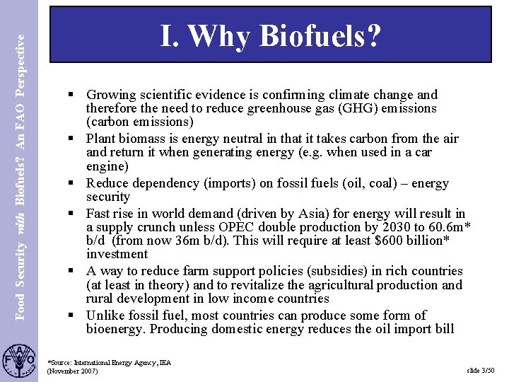 Food Security with Biofuels? An FAO Perspective S. 3 I. Why Biofuels? § Growing