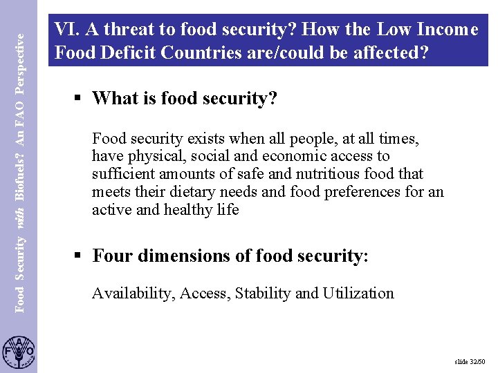Food Security with Biofuels? An FAO Perspective S. 32 VI. A threat to food
