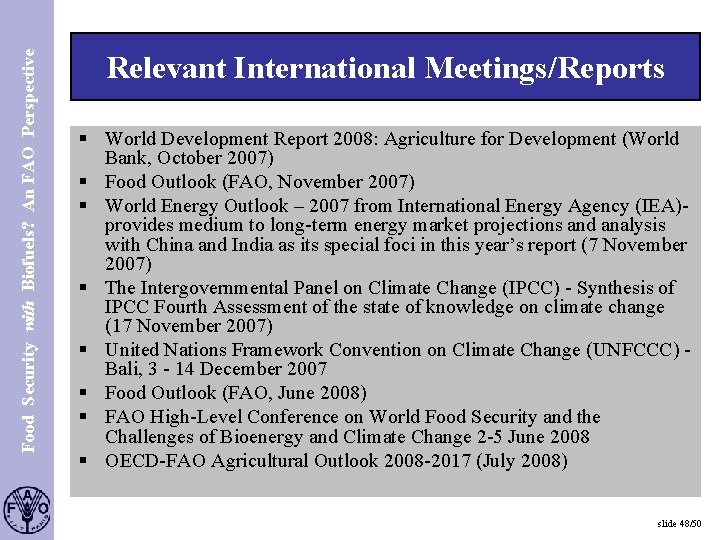 Food Security with Biofuels? An FAO Perspective S. 48 Relevant International Meetings/Reports § World