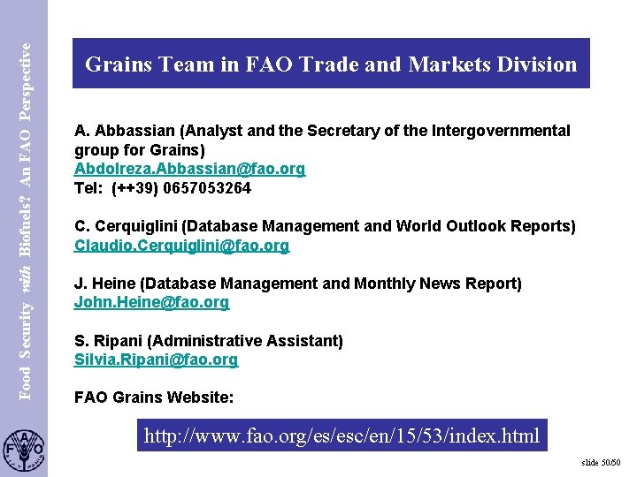 Food Security with Biofuels? An FAO Perspective S. 50 Grains Team in FAO Trade