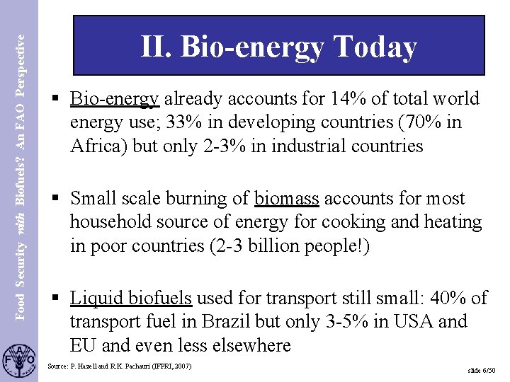 Food Security with Biofuels? An FAO Perspective S. 6 II. Bio-energy Today § Bio-energy