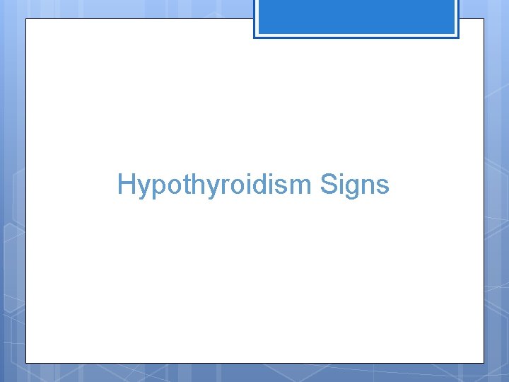 Hypothyroidism Signs 