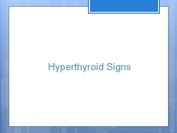 Hyperthyroid Signs 