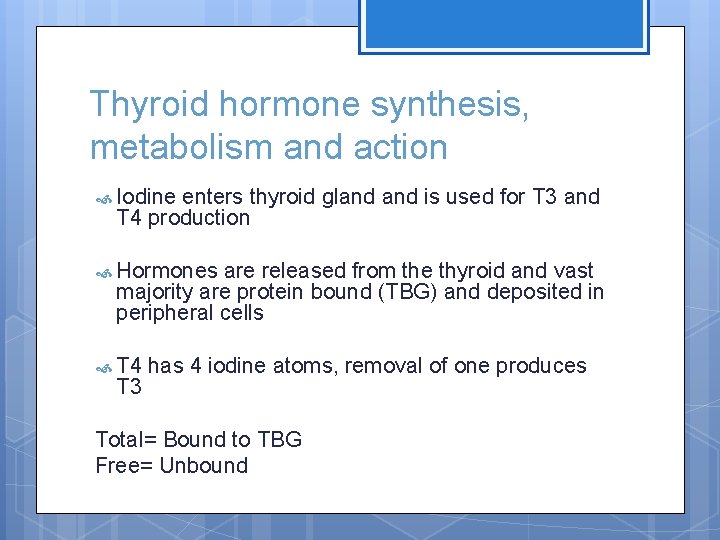 Thyroid hormone synthesis, metabolism and action Iodine enters thyroid gland is used for T