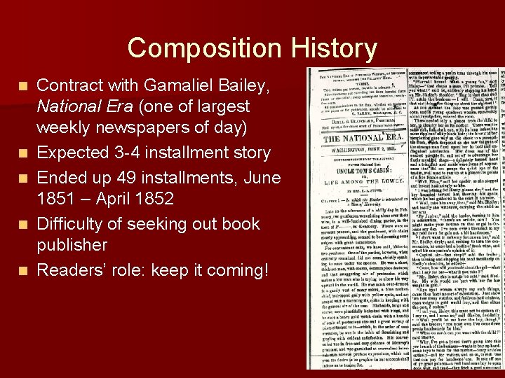 Composition History n n n Contract with Gamaliel Bailey, National Era (one of largest