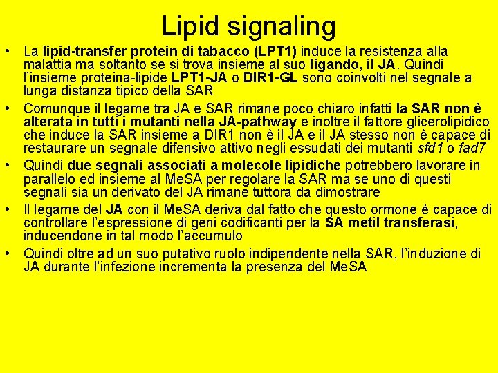 Lipid signaling • La lipid-transfer protein di tabacco (LPT 1) induce la resistenza alla