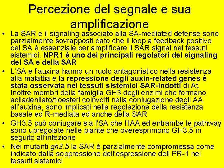 Percezione del segnale e sua amplificazione • La SAR e il signaling associato alla