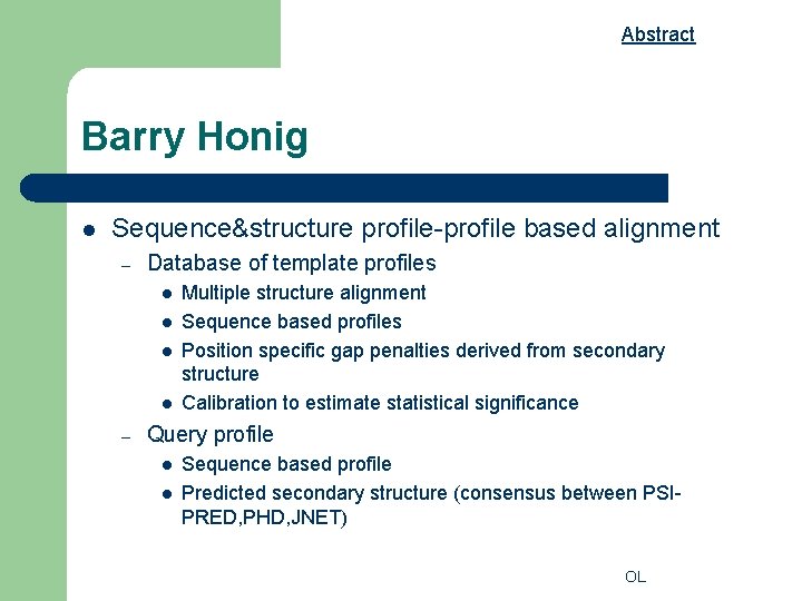 Abstract Barry Honig l Sequence&structure profile-profile based alignment – Database of template profiles l