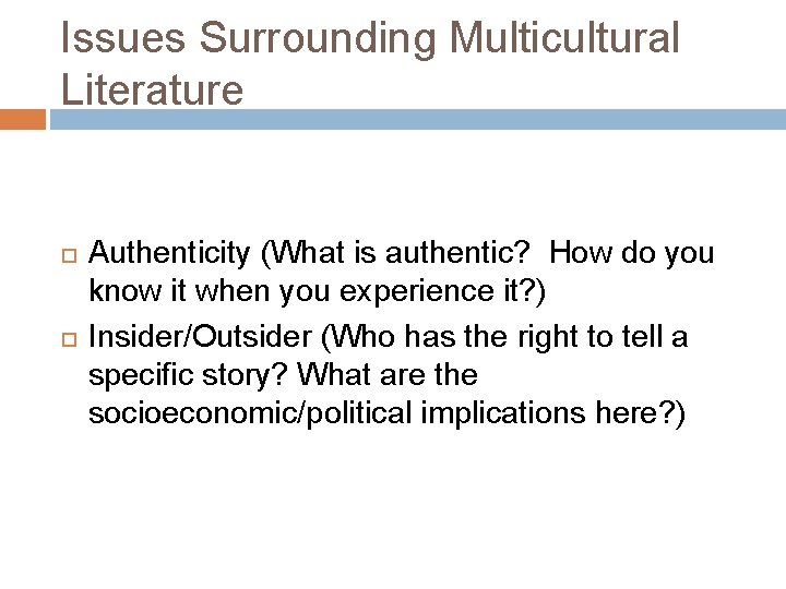 Issues Surrounding Multicultural Literature Authenticity (What is authentic? How do you know it when