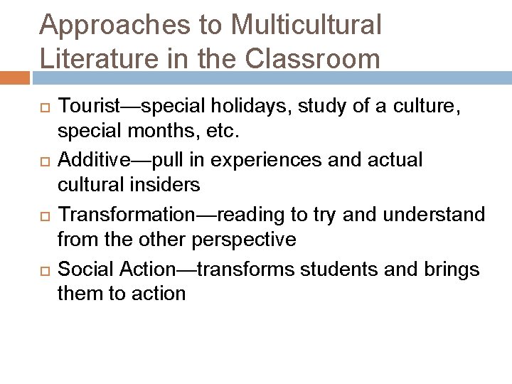 Approaches to Multicultural Literature in the Classroom Tourist—special holidays, study of a culture, special