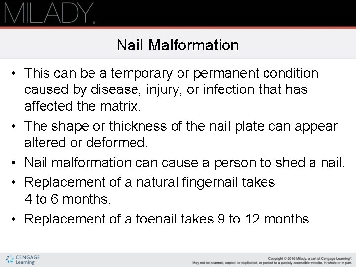 Nail Malformation • This can be a temporary or permanent condition caused by disease,