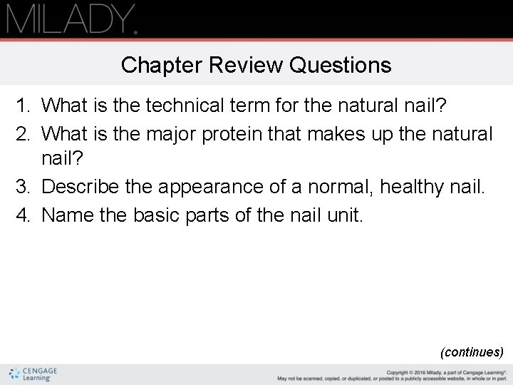 Chapter Review Questions 1. What is the technical term for the natural nail? 2. Chapter Review Questions 1. What is the technical term for the natural nail? 2.