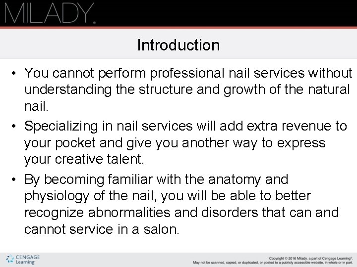 Introduction • You cannot perform professional nail services without understanding the structure and growth