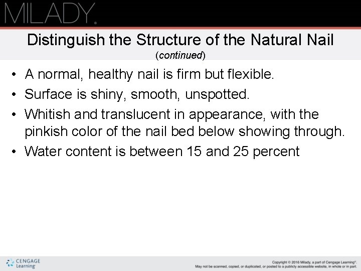 Distinguish the Structure of the Natural Nail (continued) • A normal, healthy nail is Distinguish the Structure of the Natural Nail (continued) • A normal, healthy nail is
