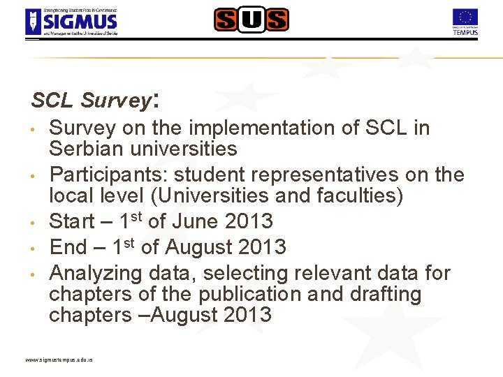 SCL Survey: • Survey on the implementation of SCL in Serbian universities • Participants: