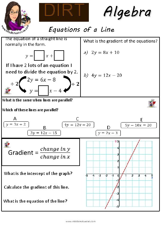 Algebra DIRT Equations of a Line If I have 2 lots of an equation