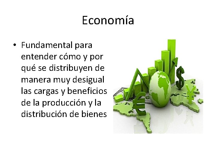 Economía • Fundamental para entender cómo y por qué se distribuyen de manera muy