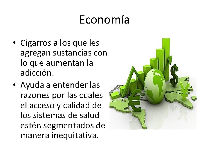 Economía • Cigarros a los que les agregan sustancias con lo que aumentan la