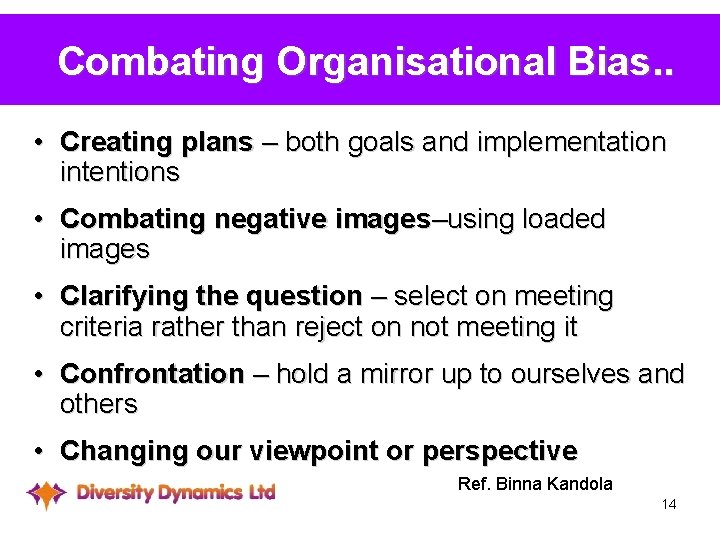 Combating Organisational Bias. . • Creating plans – both goals and implementation intentions •