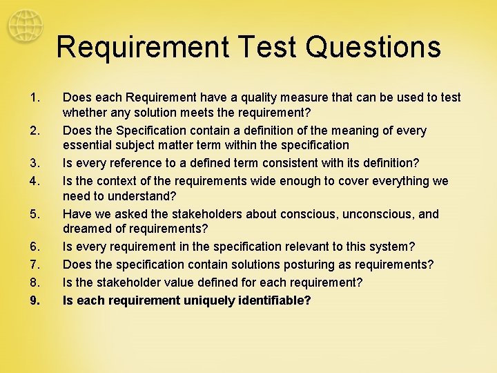 Requirement Test Questions 1. 2. 3. 4. 5. 6. 7. 8. 9. Does each