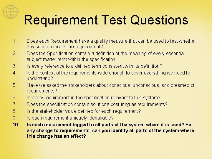 Requirement Test Questions 1. 2. 3. 4. 5. 6. 7. 8. 9. 10. Does