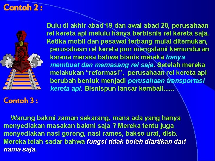 Contoh 2 : Dulu di akhir abad 19 dan awal abad 20, perusahaan rel