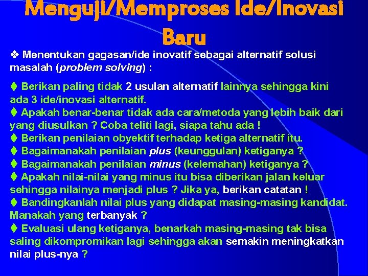 Menguji/Memproses Ide/Inovasi Baru v Menentukan gagasan/ide inovatif sebagai alternatif solusi masalah (problem solving) :