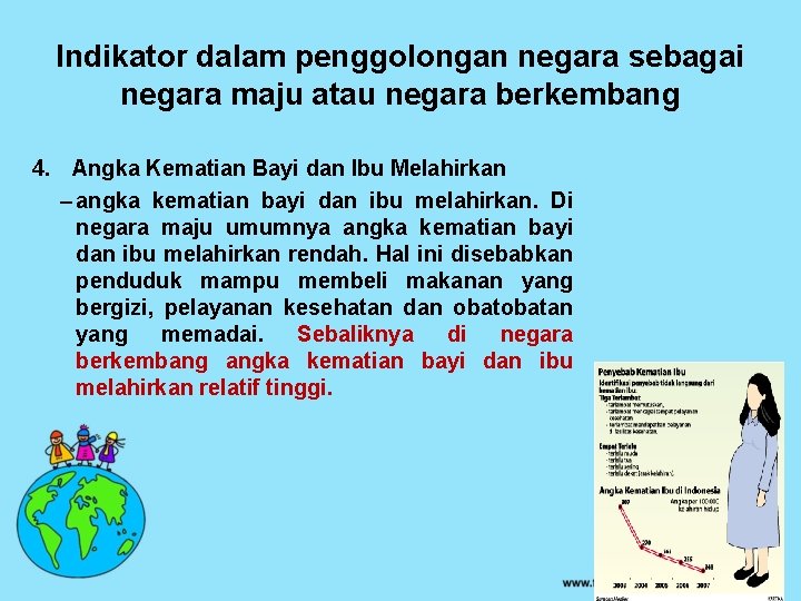 Indikator dalam penggolongan negara sebagai negara maju atau negara berkembang 4. Angka Kematian Bayi