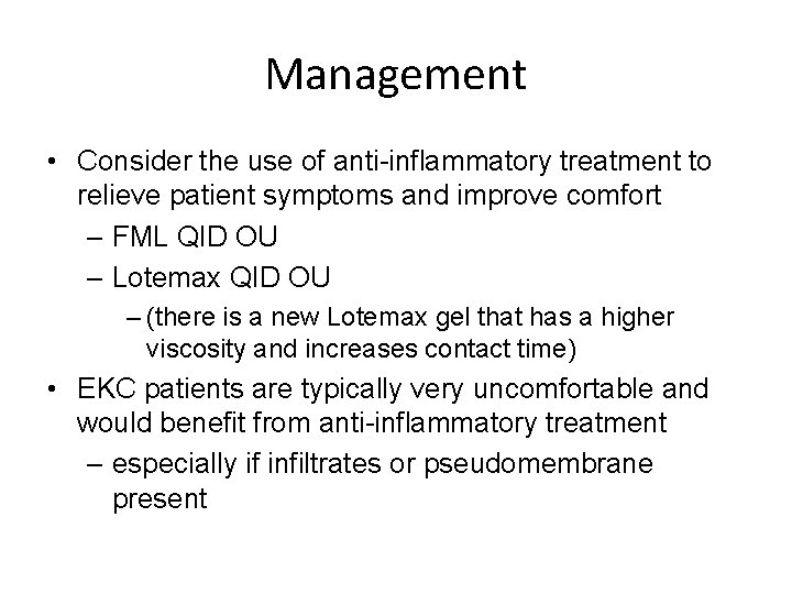 Management • Consider the use of anti-inflammatory treatment to relieve patient symptoms and improve