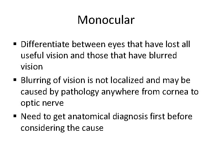 Monocular Differentiate between eyes that have lost all useful vision and those that have