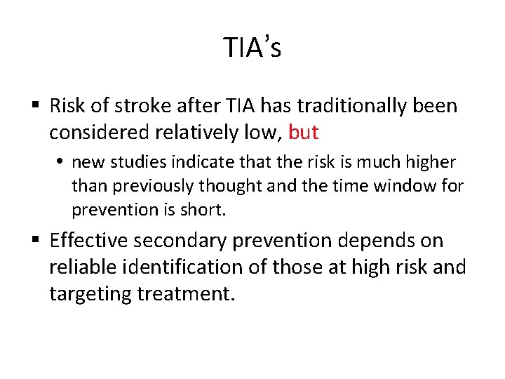 TIA’s Risk of stroke after TIA has traditionally been considered relatively low, but new