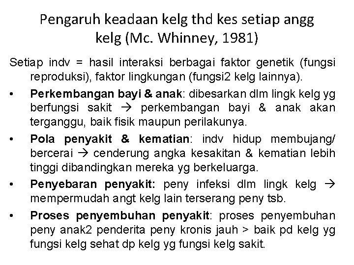 Pengaruh keadaan kelg thd kes setiap angg kelg (Mc. Whinney, 1981) Setiap indv =