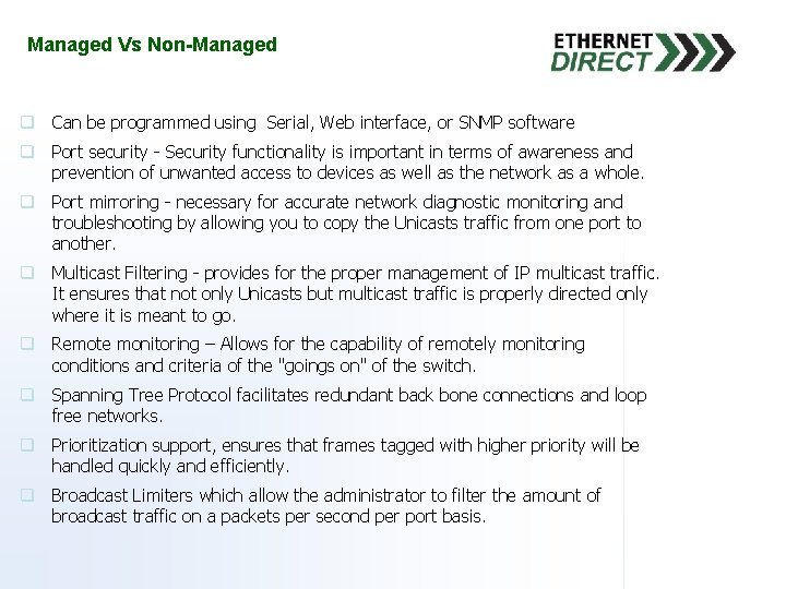Managed Vs Non-Managed q Can be programmed using Serial, Web interface, or SNMP software