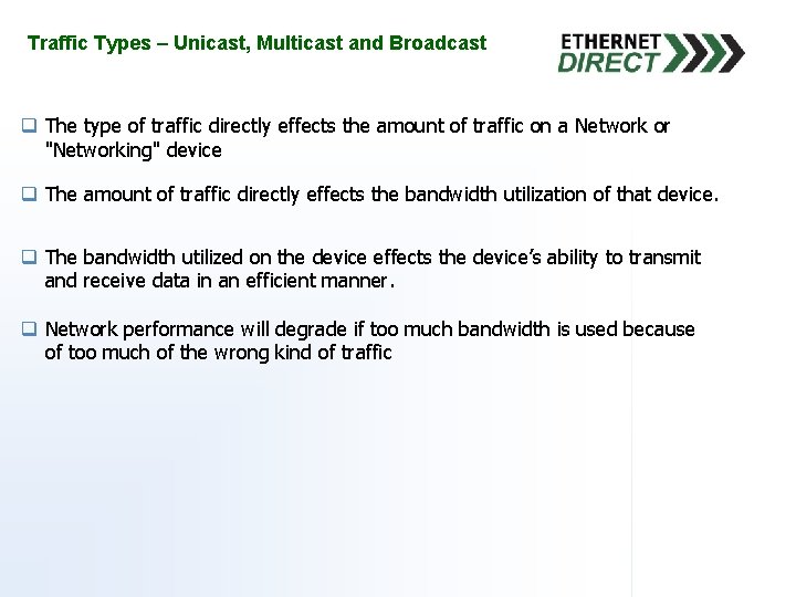 Traffic Types – Unicast, Multicast and Broadcast q The type of traffic directly effects
