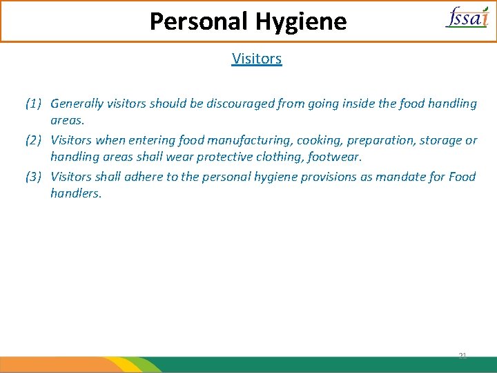 Personal Hygiene Visitors (1) Generally visitors should be discouraged from going inside the food