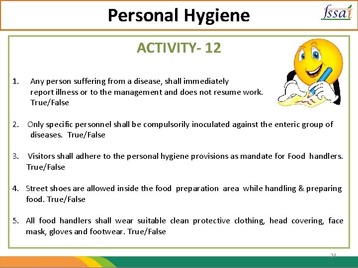 Personal Hygiene ACTIVITY- 12 1. Any person suffering from a disease, shall immediately report
