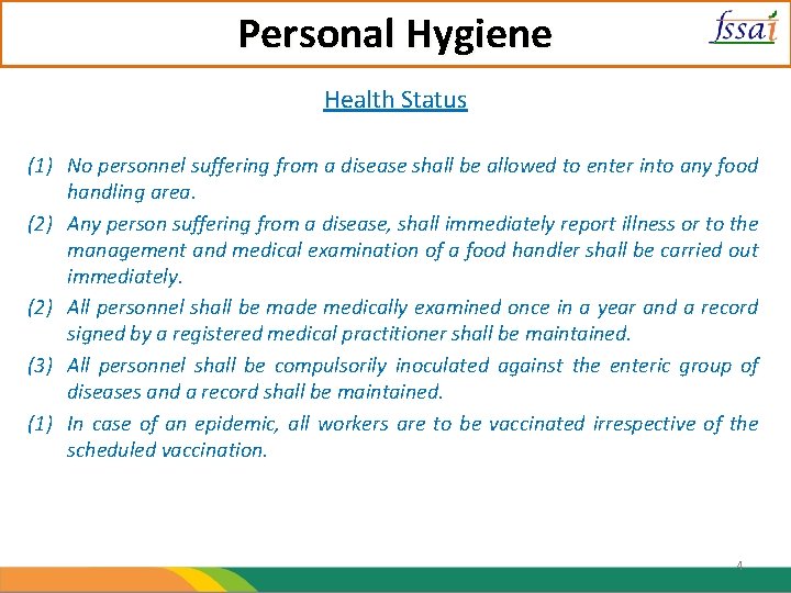 Personal Hygiene Health Status (1) No personnel suffering from a disease shall be allowed