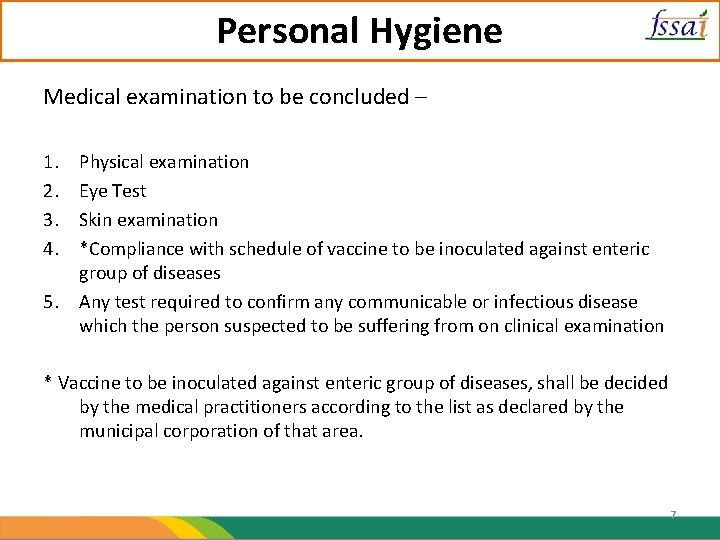 Personal Hygiene Medical examination to be concluded – 1. 2. 3. 4. 5. Physical