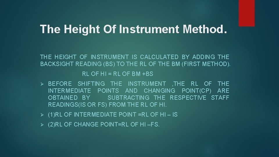 The Height Of Instrument Method. THE HEIGHT OF INSTRUMENT IS CALCULATED BY ADDING THE